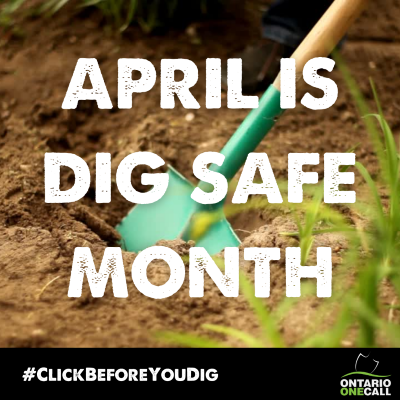 April is Dig Safe Month: call or click before you dig!